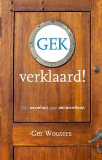 Gek verklaard!