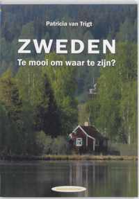 Zweden. Te Mooi Om Waar Te Zijn?