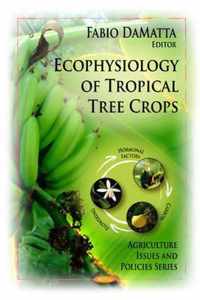 Ecophysiology of Tropical Tree Crops