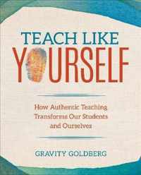 Teach Like Yourself