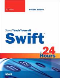 Swift in 24 Hours, Sams Teach Yourself