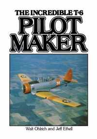 The Incredible T-6 Pilot Maker