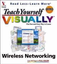 Teach Yourself Visually Wireless Networking