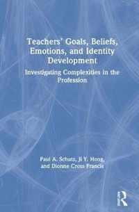 Teachers' Goals, Beliefs, Emotions, and Identity Development