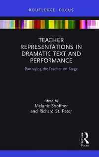 Teacher Representations in Dramatic Text and Performance