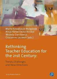 Rethinking Teacher Education for the 21st Century