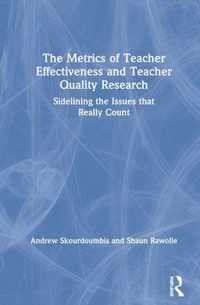 The Metrics of Teacher Effectiveness and Teacher Quality Research