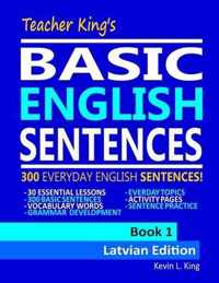 Teacher King's Basic English Sentences Book 1 - Latvian Edition