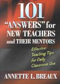 101  Answers  for New Teachers and Their Mentors