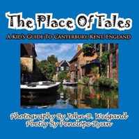 The Place of Tales--- A Kid's Guide to Canterbury, Kent, England