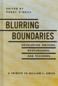 Blurring the Boundaries: Developing Writers, Researchers and Teachers