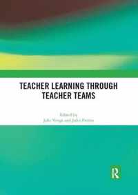 Teacher Learning Through Teacher Teams