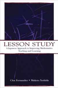 Lesson Study: A Japanese Approach to Improving Mathematics Teaching and Learning