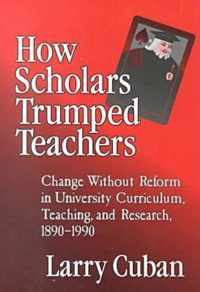 How Scholars Trumped Teachers