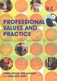 Professional Values and Practice: Achieving the Standards for Qts