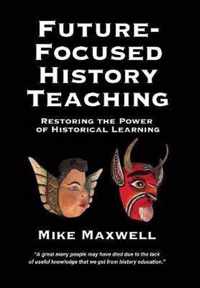 Future-Focused History Teaching