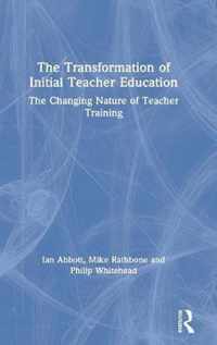 The Transformation of Initial Teacher Education