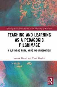 Teaching and Learning as a Pedagogic Pilgrimage