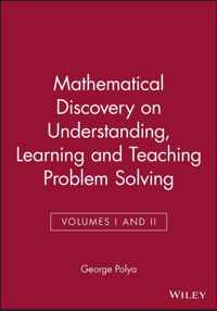 Mathematical Discovery on Understanding, Learning and Teaching Problem Solving, Volumes I and II