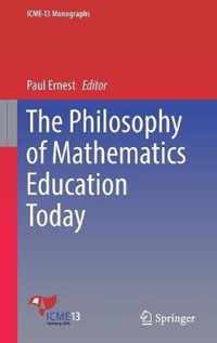 The Philosophy of Mathematics Education Today