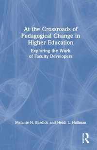 At the Crossroads of Pedagogical Change in Higher Education