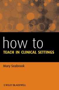 How To Teach In Clinical Settings