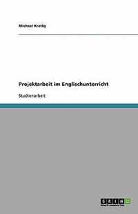 Projektarbeit im Englischunterricht