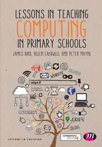 Lessons in Teaching Computing in Primary Schools