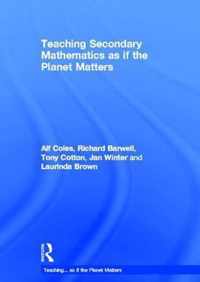 Teaching Secondary Mathematics as if the Planet Matters