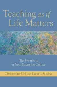 Teaching as if Life Matters