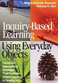 Inquiry-Based Learning Using Everyday Objects