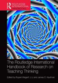 The Routledge International Handbook of Research on Teaching Thinking