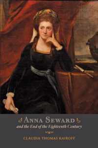 Anna Seward And The End Of The Eighteenth Century