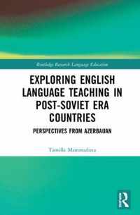 Exploring English Language Teaching in Post-Soviet Era Countries