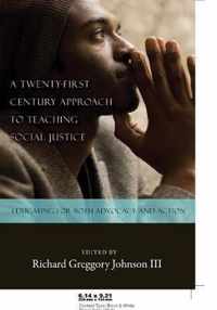 A Twenty-first Century Approach to Teaching Social Justice