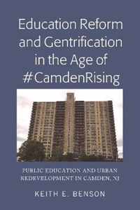 Education Reform and Gentrification in the Age of #CamdenRising