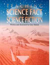 Teaching Science Fact with Science Fiction