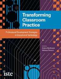 Transforming Classroom Practice