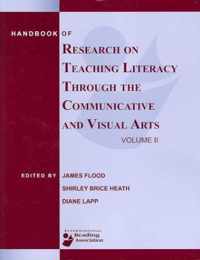 Handbook of Research on Teaching Literacy Through the Communicative and Visual Arts, Volume II