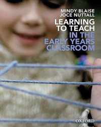 Learning to Teach in the Early Years Classroom