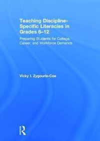 Teaching Discipline-Specific Literacies in Grades 6-12