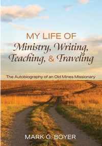 My Life of Ministry, Writing, Teaching, and Traveling