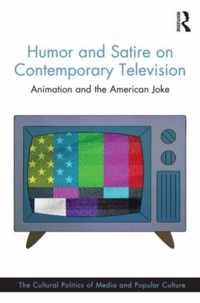 Humor and Satire on Contemporary Television: Animation and the American Joke