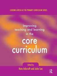 Improving Teaching and Learning In the Core Curriculum