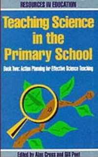 Teaching Science in the Primary School: Bk.2