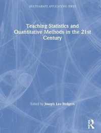 Teaching Statistics and Quantitative Methods in the 21st Century