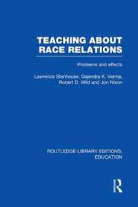 Teaching about Race Relations (Rle Edu J): Problems and Effects