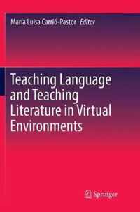 Teaching Language and Teaching Literature in Virtual Environments