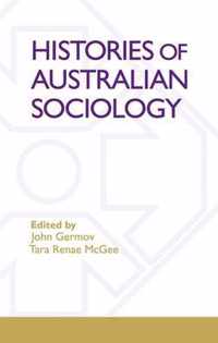 Histories Of Australian Sociology