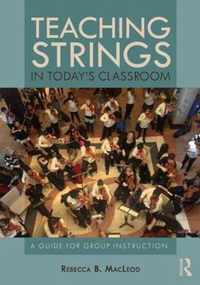 Teaching Strings in Today's Classroom